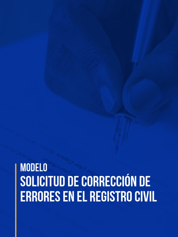 MODELO DE SOLICITUD DE CORRECCIÓN DE ERRORES EN EL REGISTRO CIVIL